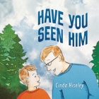 Have You Seen Him By Cinda Hiseley Cover Image
