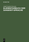Elementarbuch der Sanskrit-Sprache By Adolf Friedrich Stenzler, Richard Pischel (Contribution by), Karl F. Geldner (Contribution by) Cover Image