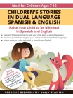 Children's Stories in Dual Language Spanish & English: Raise your child to be bilingual in Spanish and English + Audio Download. Ideal for kids ages 7 Cover Image