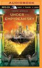 Under the Empyrean Sky (Heartland Trilogy #1) By Chuck Wendig, Nick Podehl (Read by) Cover Image