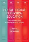 Social Justice in Physical Education By Daniel B. Robinson (Editor), Lynn Randall (Editor) Cover Image