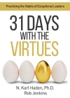 31 Days with the Virtues: Practicing the Habits of Exceptional Leaders Cover Image