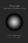 Facing Light: Preparing for the Moment of Dying By William Douglas Horden Cover Image