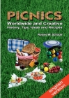 PICNICS - Worldwide and Creative -: History, Tips, Ideas and Recipes By Roland W. Schulze Cover Image