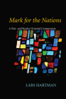 Mark for the Nations: A Text- And Reader-Oriented Commentary By Lars Hartman Cover Image