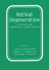 Retinal Degeneration: Clinical and Laboratory Applications By Robert E. Anderson (Editor), Joe G. Hollyfield (Editor), Matthew M. Lavail (Editor) Cover Image