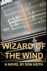 Wizard of the Wind By Don Keith Cover Image
