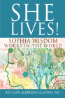 She Lives!: Sophia Wisdom Works in the World By Jann Aldredge-Clanton Cover Image
