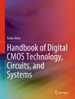 Handbook of Digital CMOS Technology, Circuits, and Systems Cover Image