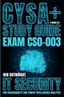 CySA+ Study Guide: IT Security For Vulnerability And Threat Intelligence Analysts Cover Image