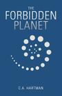 The Forbidden Planet By C. a. Hartman Cover Image