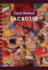 Coach Notebook - Lacrosse By Wanceulen Notebook Cover Image