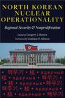 North Korean Nuclear Operationality: Regional Security & Nonproliferation Cover Image