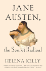 Jane Austen, the Secret Radical By Helena Kelly Cover Image
