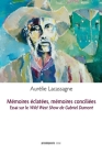 Mémoires éclatées, mémoires conciliées: Essai sur Le Wild West Show de Gabriel Dumont By Aurélie Lacassagne Cover Image