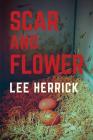 Scar and Flower By Lee Herrick Cover Image