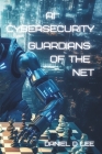 AI Cybersecurity: Guardians of the Net Cover Image