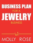 Business Plan For A Jewelry Business By Molly Elodie Rose Cover Image