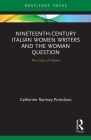 Nineteenth-Century Italian Women Writers and the Woman Question: The Case of Neera By Catherine Ramsey-Portolano Cover Image
