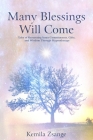 Many Blessings Will Come: Tales of Recovering Inner Commitments, Gifts, and Wisdom Through Hypnotherapy By Kemila Zsange Cover Image