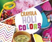 Crayola: Holi Colors (Crayola (R) Holiday Colors) Cover Image