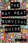 The Ray Peat Survival Guide: Understanding, Using, and Realistically Applying the Dietary Ideas of Dr. Ray Peat By Joey Lott Cover Image