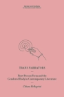 Trans Narrators: First-Person Form and the Gendered Body in Contemporary Literature By Chiara Pellegrini Cover Image