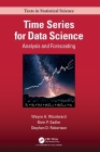Time Series for Data Science: Analysis and Forecasting (Chapman & Hall/CRC Texts in Statistical Science) Cover Image
