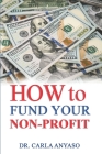 How to Fund Your Non-Profit By Carla Anyaso Cover Image