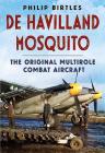 de Havilland Mosquito: The Original Multirole Combat Aircraft By Philip J. Birtles Cover Image