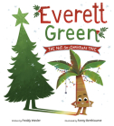 Everett Green: The Not-So-Christmas Tree By Freddy Wexler, Fanny Berthiaume (Illustrator) Cover Image