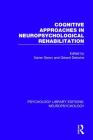 Cognitive Approaches in Neuropsychological Rehabilitation By Xavier Seron (Editor), Gérard Deloche (Editor) Cover Image