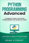Python Programming Advanced: A Complete Guide on Python Programming for Advanced Users Cover Image