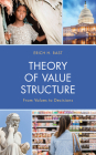 Theory of Value Structure: From Values to Decisions By Erich H. Rast Cover Image