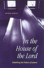 In the House of the Lord: Inhabiting the Psalms of Lament Cover Image