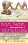 Boys, Bears, and a Serious Pair of Hiking Boots By Abby McDonald Cover Image