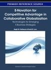 E-Novation for Competitive Advantage in Collaborative Globalization: Technologies for Emerging E-Business Strategies (Advances in E-Business Research Series (Aebr) Book) Cover Image