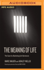 The Meaning of Life: The Case for Abolishing Life Sentences By Marc Mauer, Ashley Nellis, Allyson Johnson (Read by) Cover Image