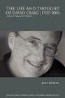 The Life and Thought of David Craig (1937-2001): Canadian Presbyterian Missionary (Texts & Studies in Protestant History & Thought in Quebec) By Jason Zuidema Cover Image