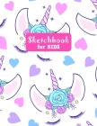 Sketchbook for Kids: Adorable Unicorn Large Sketch Book for Sketching, Drawing, Creative Doodling Notepad and Activity Book - Birthday and By Francine Crafts Press Cover Image