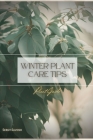 Winter Plant Care Tips: Plant Guide By Sergy Savosh Cover Image