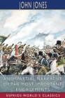 An Impartial Narrative of the Most Important Engagements (Esprios Classics): Which Took Place Between His Majesty's Forces and the Rebels By John Jones Cover Image