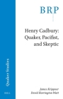 Henry Cadbury: Quaker, Pacifist, and Skeptic Cover Image