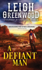 A Defiant Man (Seven Brides) By Leigh Greenwood Cover Image