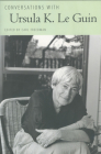 Conversations with Ursula K. Le Guin (Literary Conversations) By Carl Freedman (Editor) Cover Image