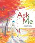 Ask Me By Bernard Waber, Suzy Lee (Illustrator) Cover Image