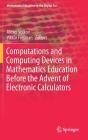 Computations and Computing Devices in Mathematics Education Before the Advent of Electronic Calculators (Mathematics Education in the Digital Era #11) By Alexei Volkov (Editor), Viktor Freiman (Editor) Cover Image