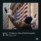 1%: Privilege in a Time of Global Inequality By Myles Little (Editor), Geoff Dyer (Text by (Art/Photo Books)), Joseph Stiglitz (Text by (Art/Photo Books)) Cover Image