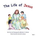 The Life of Jesus By Melissa a. Salinas Cover Image
