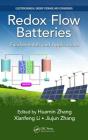 Redox Flow Batteries: Fundamentals and Applications (Electrochemical Energy Storage and Conversion) By Huamin Zhang (Editor), Xianfeng Li (Editor), Jiujun Zhang (Editor) Cover Image